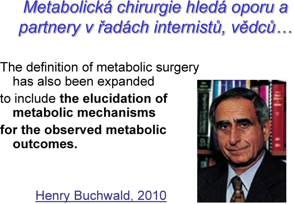 also been expanded to include the elucidation of metabolic