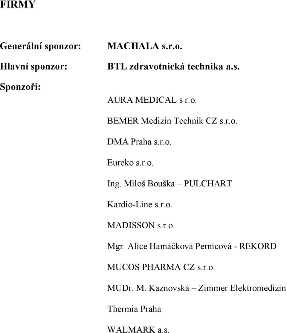 Miloš Bouška PULCHART Kardio-Line s.r.o. MADISSON s.r.o. Mgr.