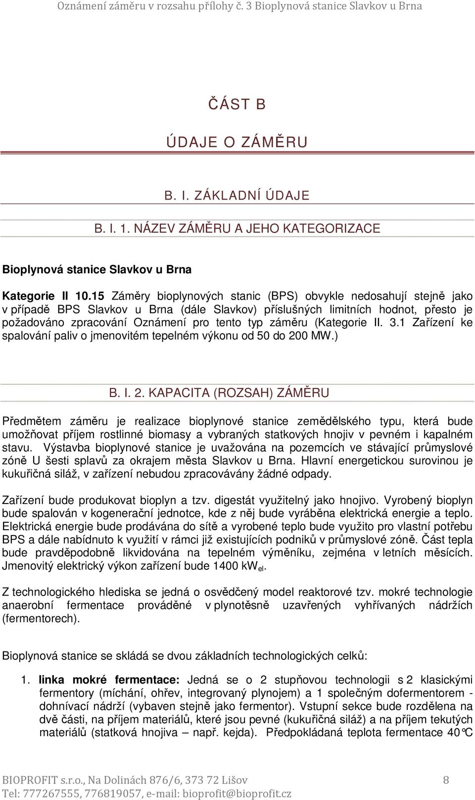 záměru (Kategorie II. 3.1 Zařízení ke spalování paliv o jmenovitém tepelném výkonu od 50 do 20