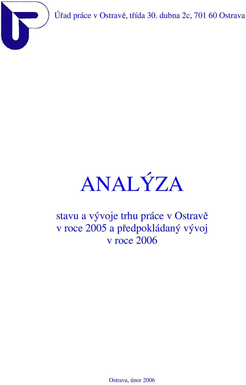 vývoje trhu práce v Ostravě v roce 2005 a