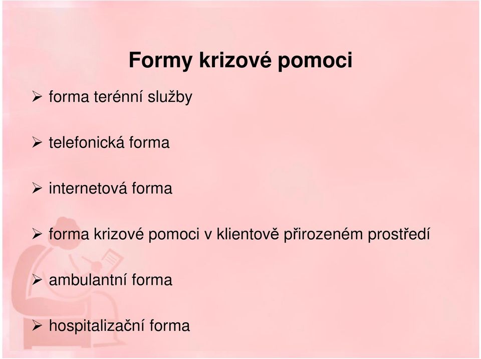 krizové pomoci v klientově přirozeném