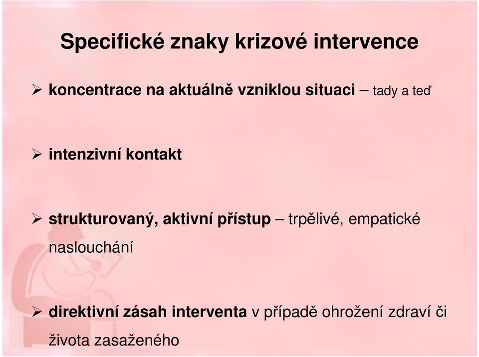 strukturovaný, aktivní přístup trpělivé, empatické