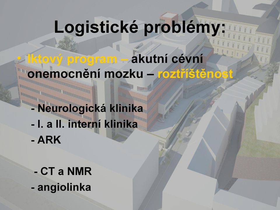 roztříštěnost - Neurologická klinika -