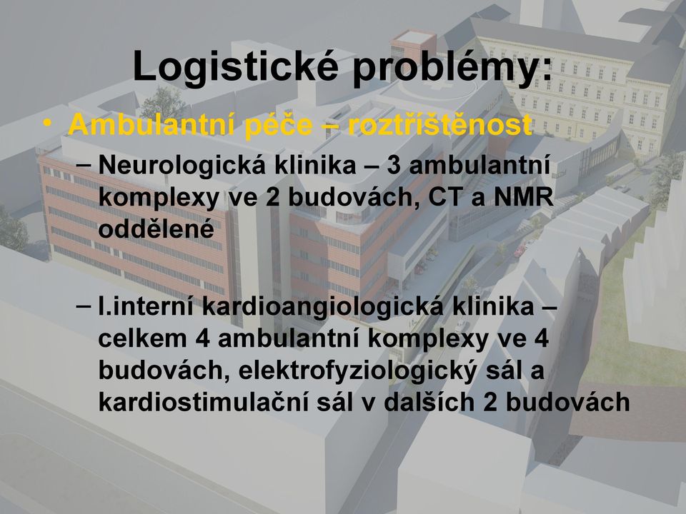 interní kardioangiologická klinika celkem 4 ambulantní komplexy ve 4