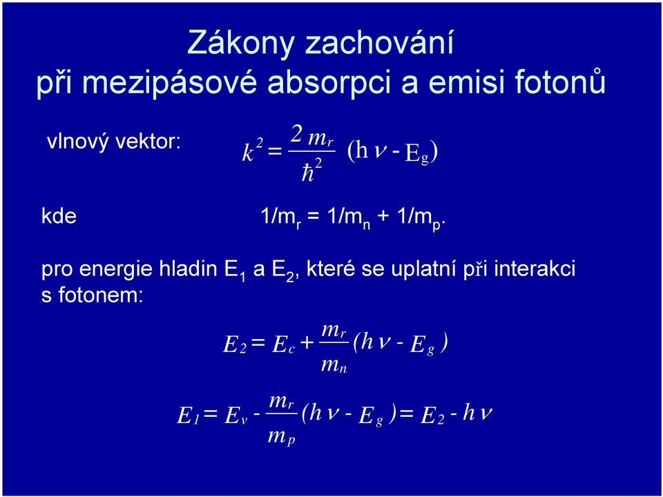 pro energie hladin E 1 a E 2, které se uplatní při interakci s