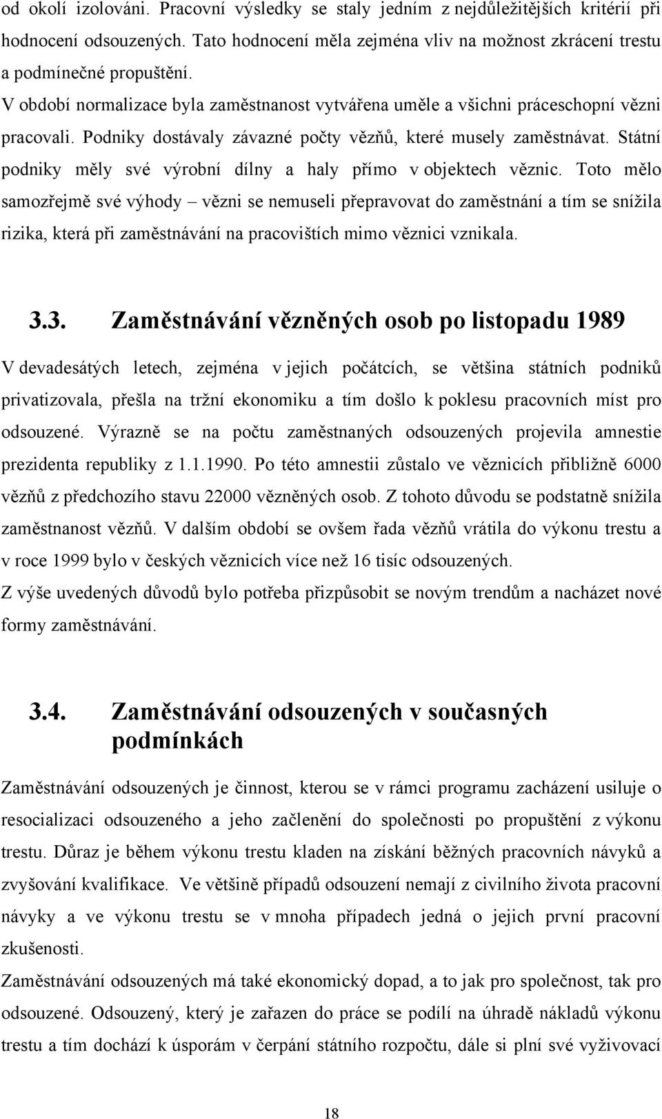 Státní podniky měly své výrobní dílny a haly přímo v objektech věznic.