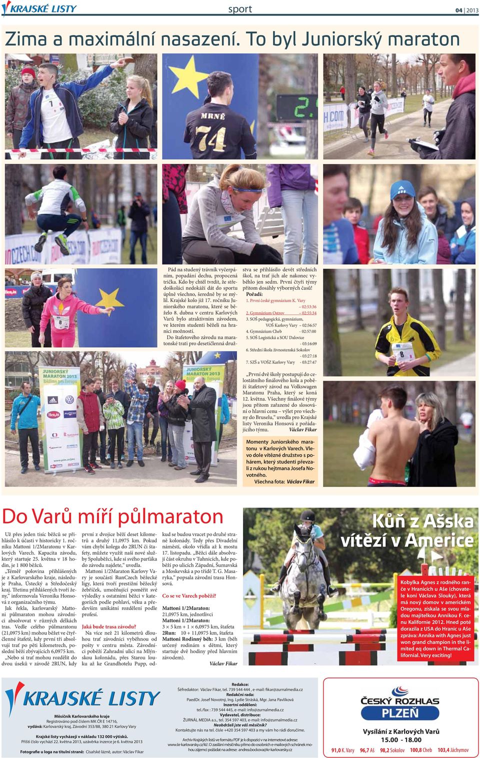 dubna v centru Karlových Varů bylo atraktivním závodem, ve kterém studenti běželi na hranici možností.