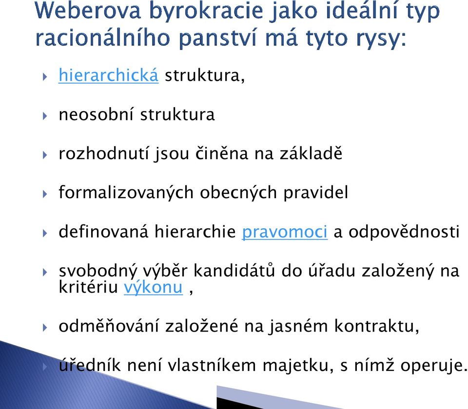 odpovědnosti svobodný výběr kandidátů do úřadu založený na kritériu výkonu,