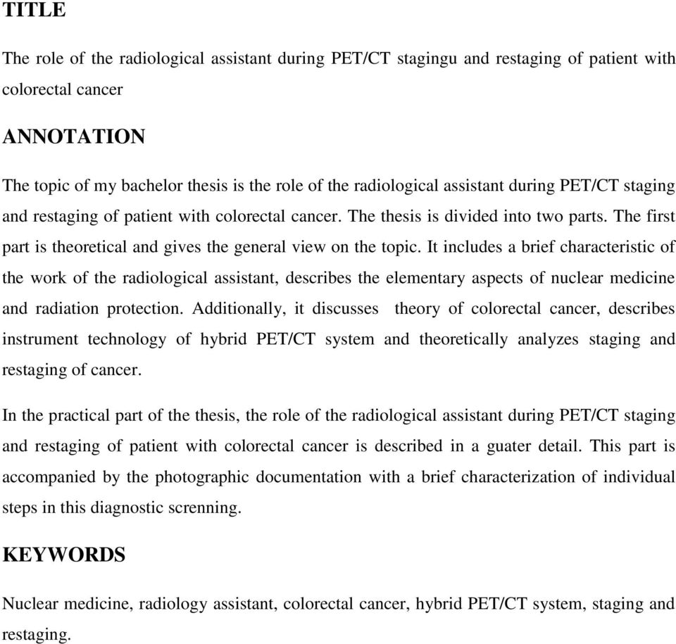 It includes a brief characteristic of the work of the radiological assistant, describes the elementary aspects of nuclear medicine and radiation protection.