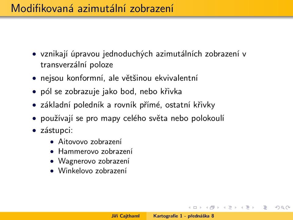 nebo křivka základní poledník a rovník přímé, ostatní křivky používají se pro mapy celého