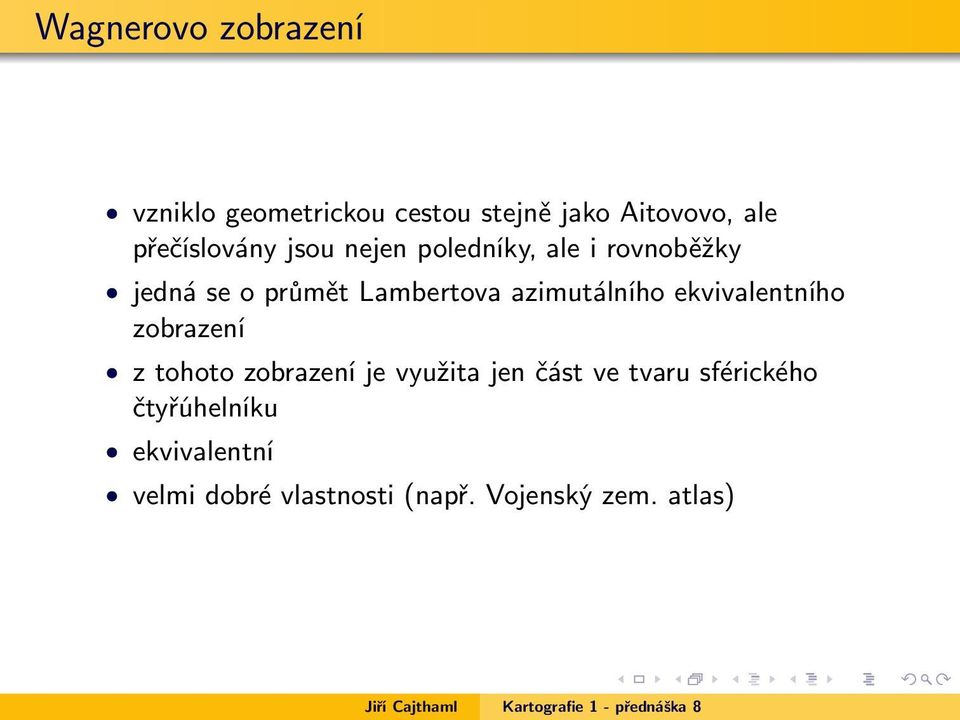 azimutálního ekvivalentního zobrazení z tohoto zobrazení je využita jen část ve