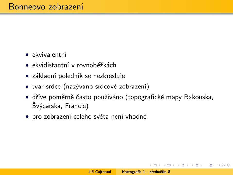 zobrazení) dříve poměrně často používáno (topografické mapy