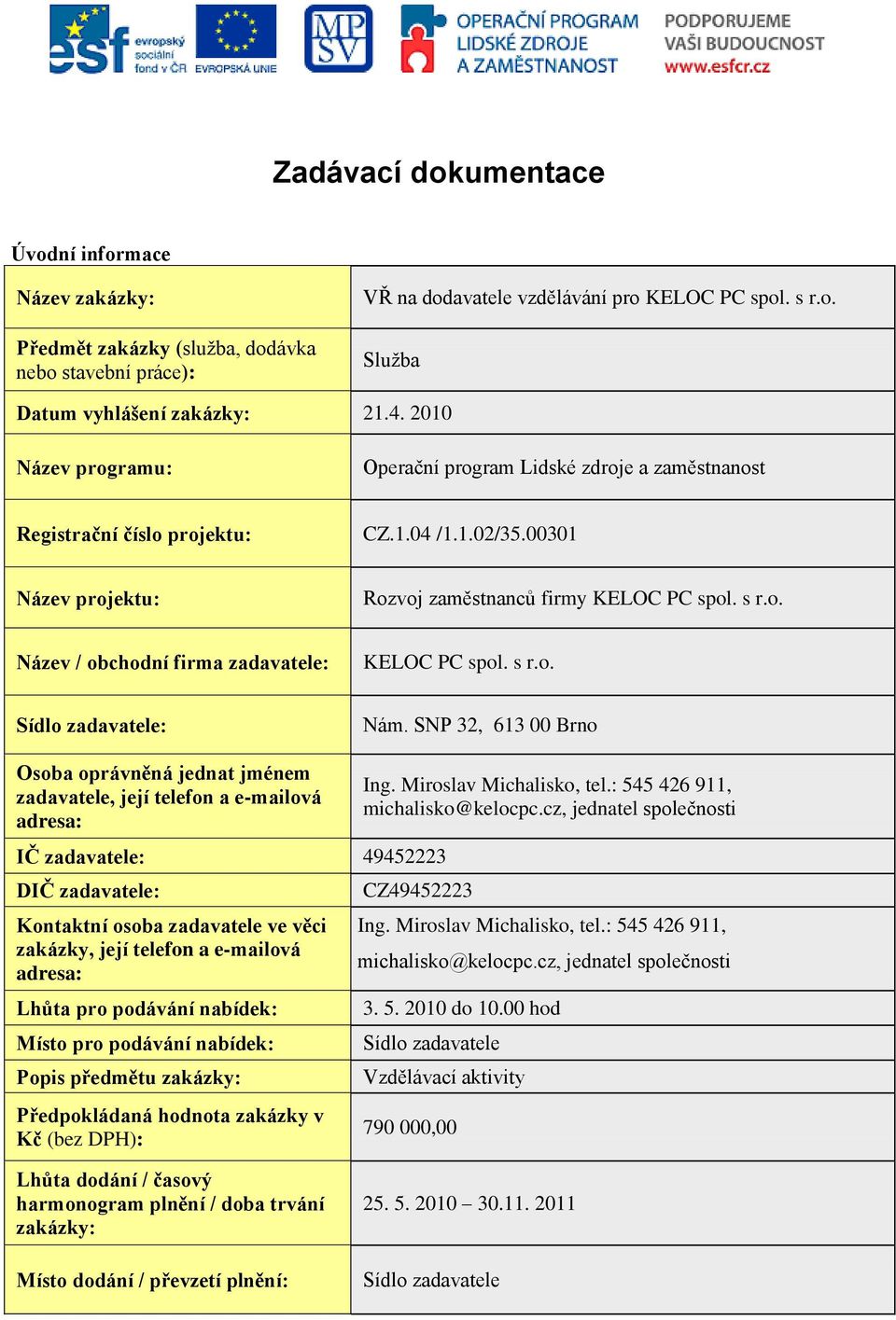 s r.o. Sídlo zadavatele: Nám.