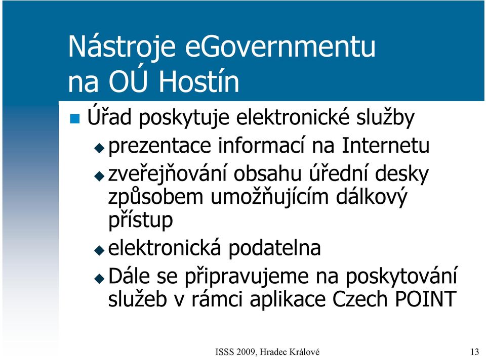 způsobem umožňujícím dálkový přístup elektronická podatelna Dále se