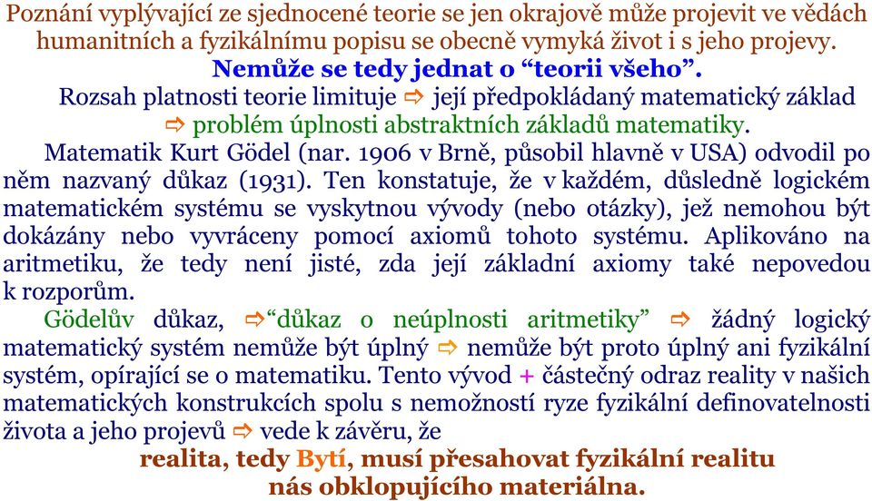 1906 v Brně, působil hlavně v USA) odvodil po něm nazvaný důkaz (1931).