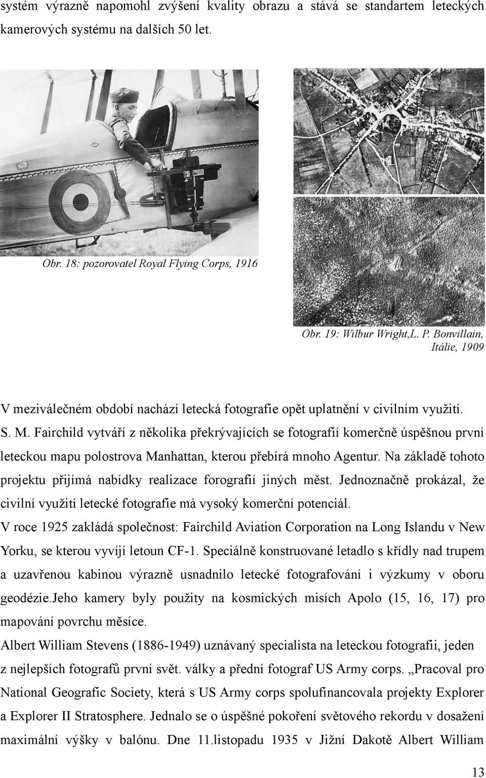 Fairchild vytváří z několika překrývajících se fotografií komerčně úspěšnou první leteckou mapu polostrova Manhattan, kterou přebírá mnoho Agentur.