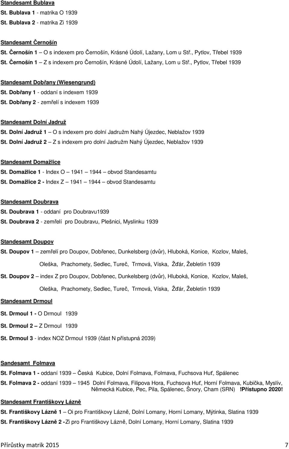 Dobřany 2 - zemřelí s indexem 1939 Standesamt Dolní Jadruž St. Dolní Jadruž 1 O s indexem pro dolní Jadružm Nahý Újezdec, Neblažov 1939 St.