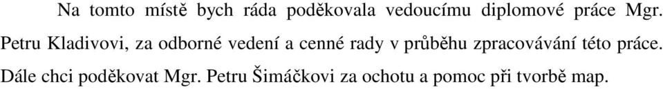 Petru Kladivovi, za odborné vedení a cenné rady v