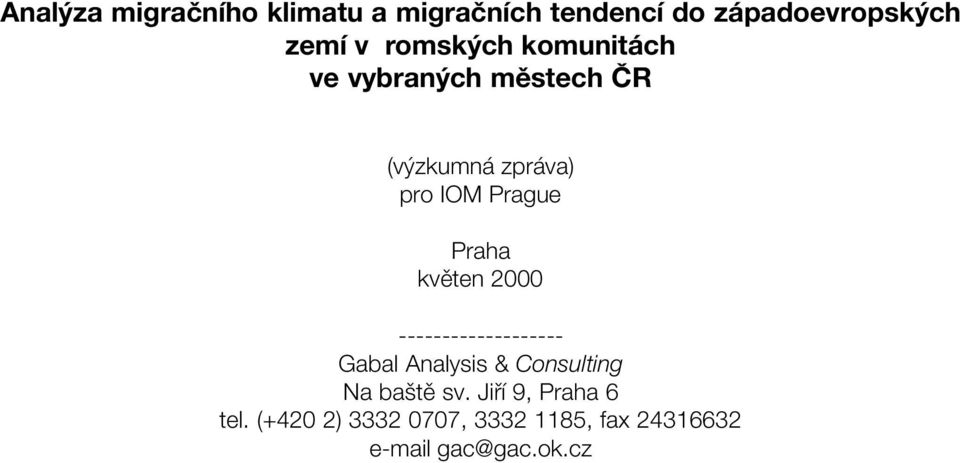 Praha květen 2000 ------------------- Gabal Analysis & Consulting Na baště sv.