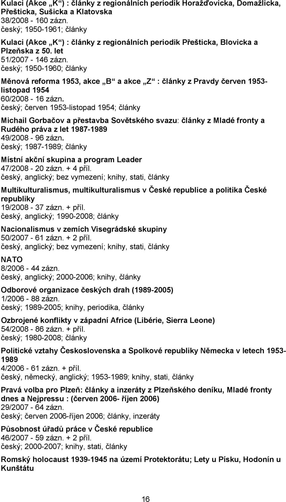 český; 1950-1960; články Měnová reforma 1953, akce B a akce Z : články z Pravdy červen 1953- listopad 1954 60/2008-16 zázn.