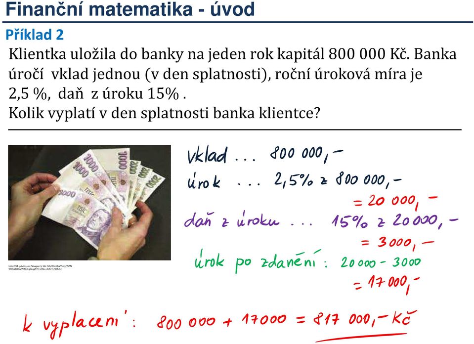 Banka úročí vklad jednou (v den splatnosti), roční