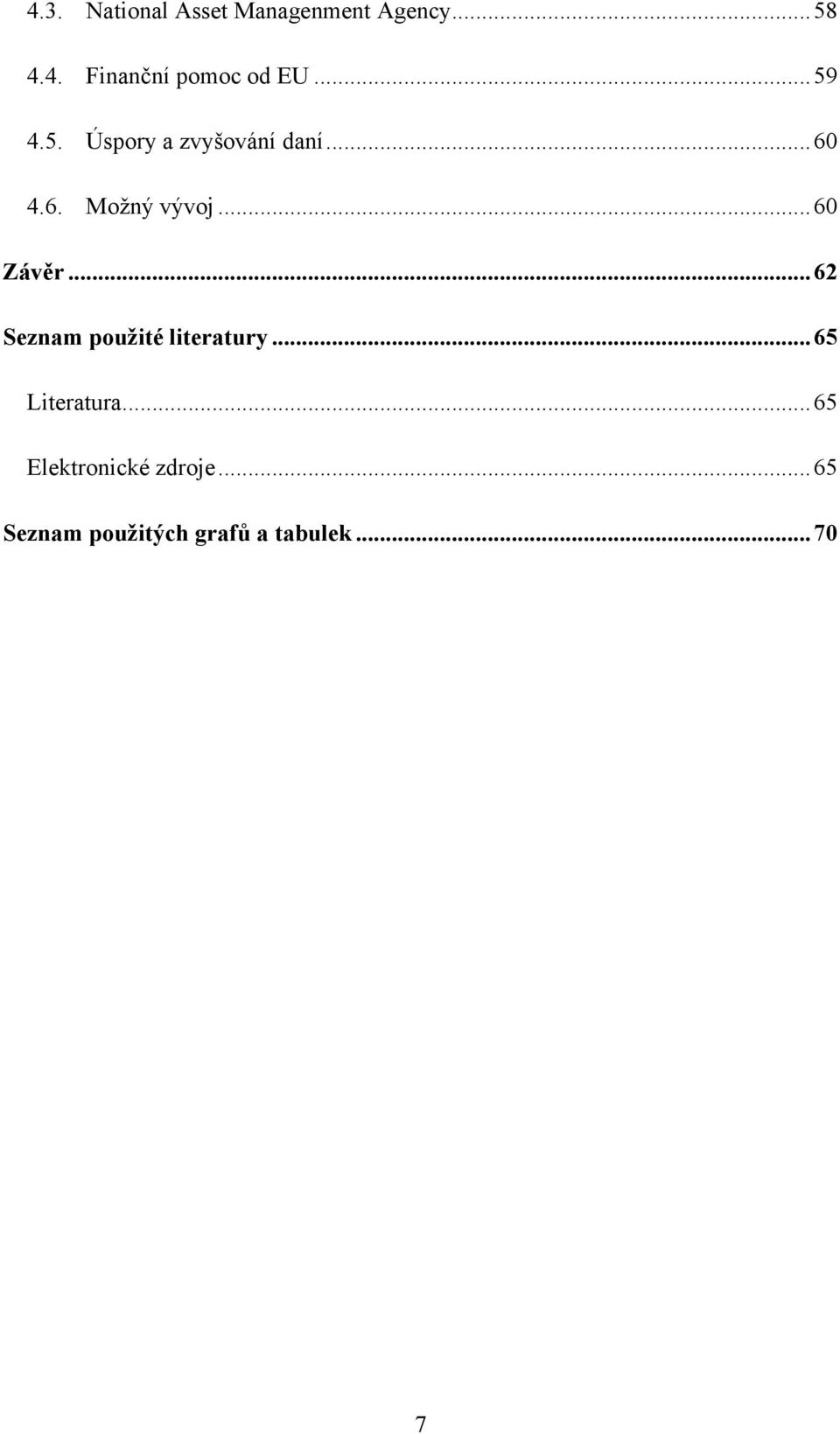 .. 60 Závěr... 62 Seznam použité literatury... 65 Literatura.