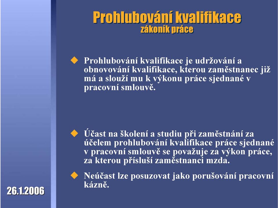 Účast na školení a studiu při zaměstnání za účelem prohlubování kvalifikace práce sjednané v pracovní