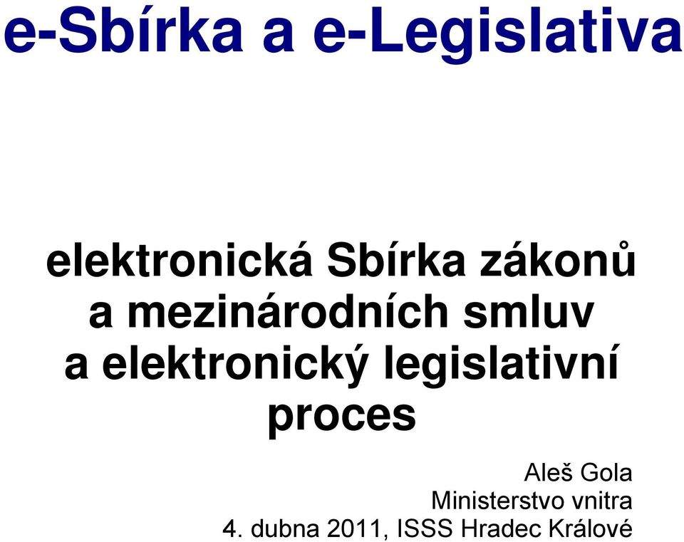 elektronický legislativní proces Aleš Gola