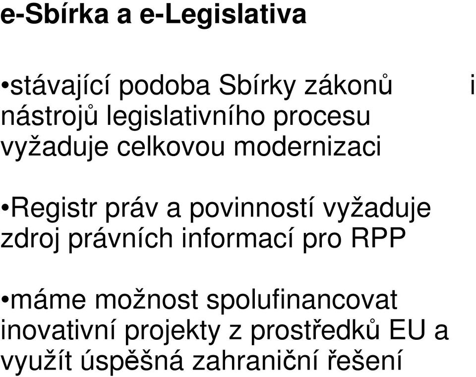 povinností vyžaduje zdroj právních informací pro RPP máme možnost