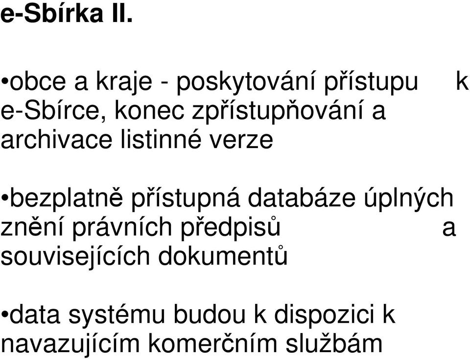 zpřístupňování a archivace listinné verze bezplatně přístupná