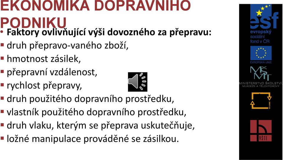 použitého dopravního prostředku, vlastník použitého dopravního prostředku,