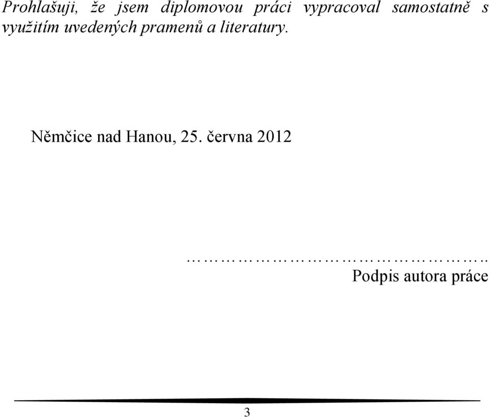 uvedených pramenů a literatury.