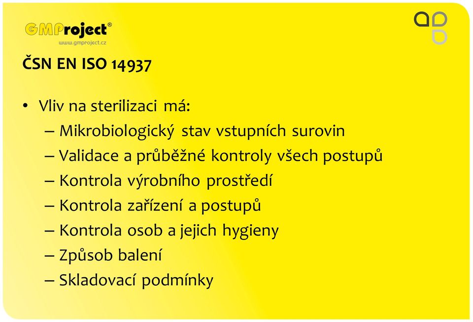 postupů Kontrola výrobního prostředí Kontrola zařízení a