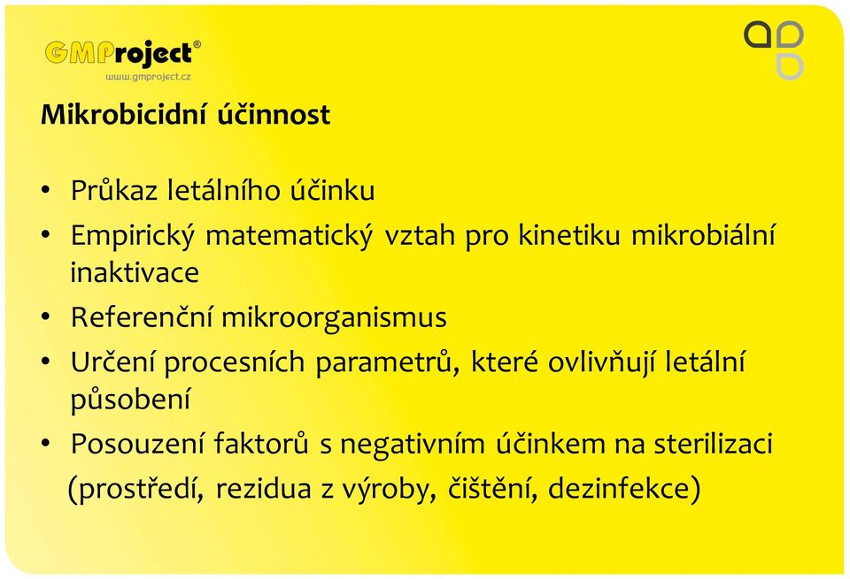 procesních parametrů, které ovlivňují letální působení Posouzení faktorů s