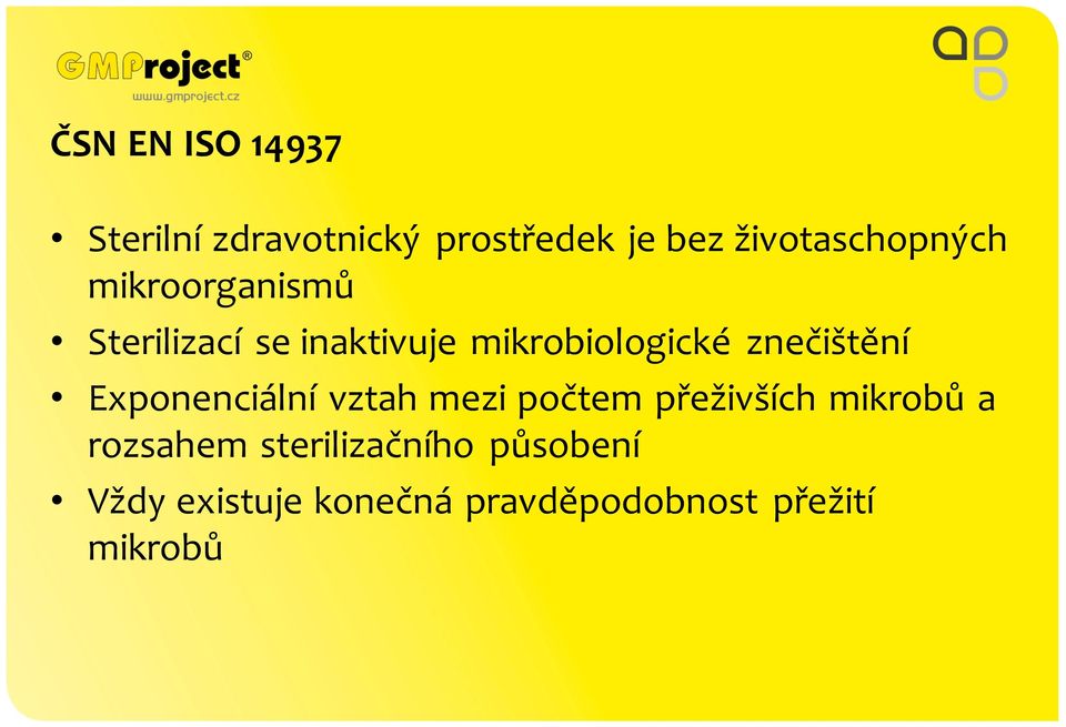 mikrobiologické znečištění Exponenciální vztah mezi počtem přeživších