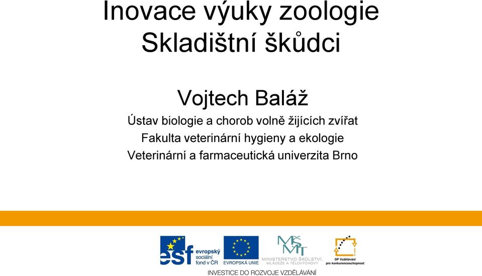 žijících zvířat Fakulta veterinární hygieny a