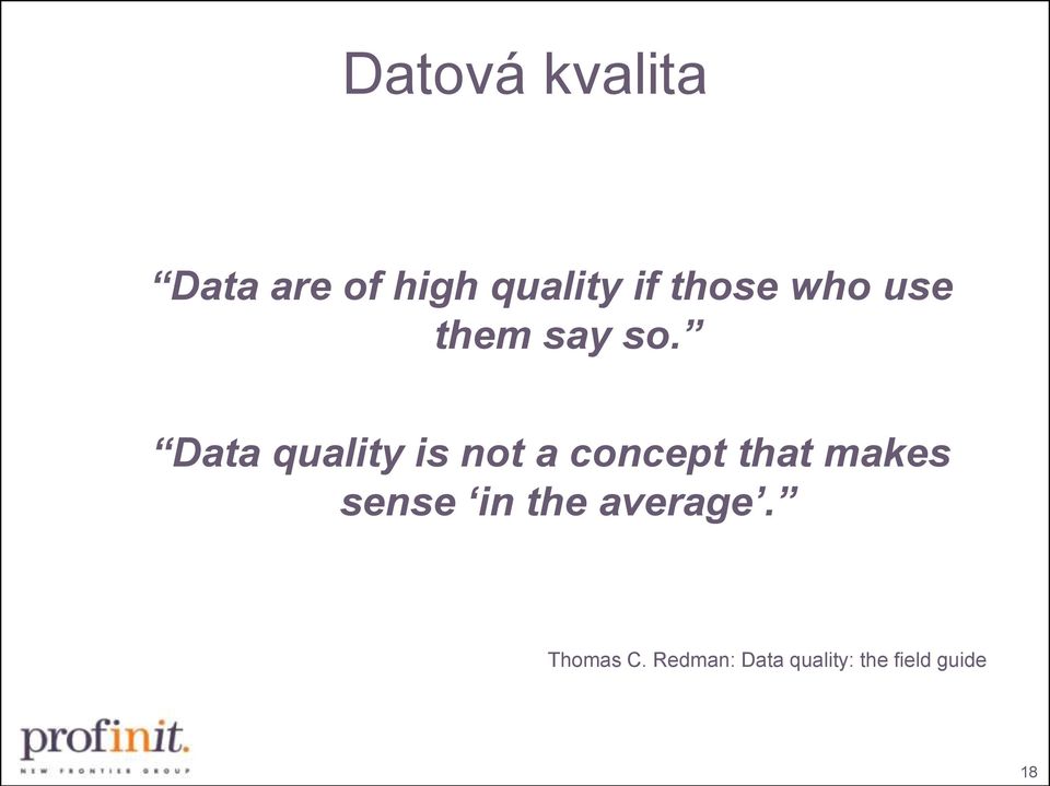 Data quality is not a concept that makes