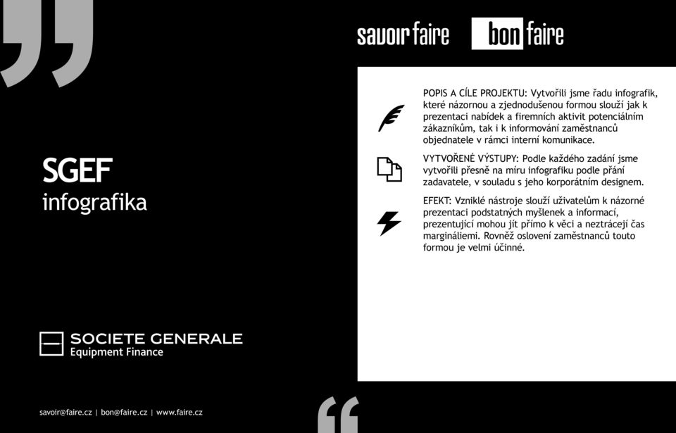 SGEF infografika VYTVOŘENÉ VÝSTUPY: Podle každého zadání jsme vytvořili přesně na míru infografiku podle přání zadavatele, v souladu s jeho korporátním designem.