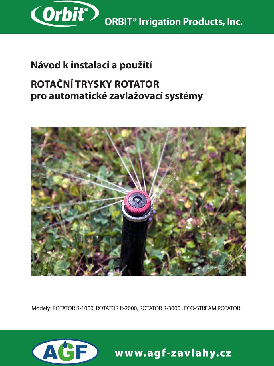 pro automatické zavlažovací systémy Modely: ROTATOR