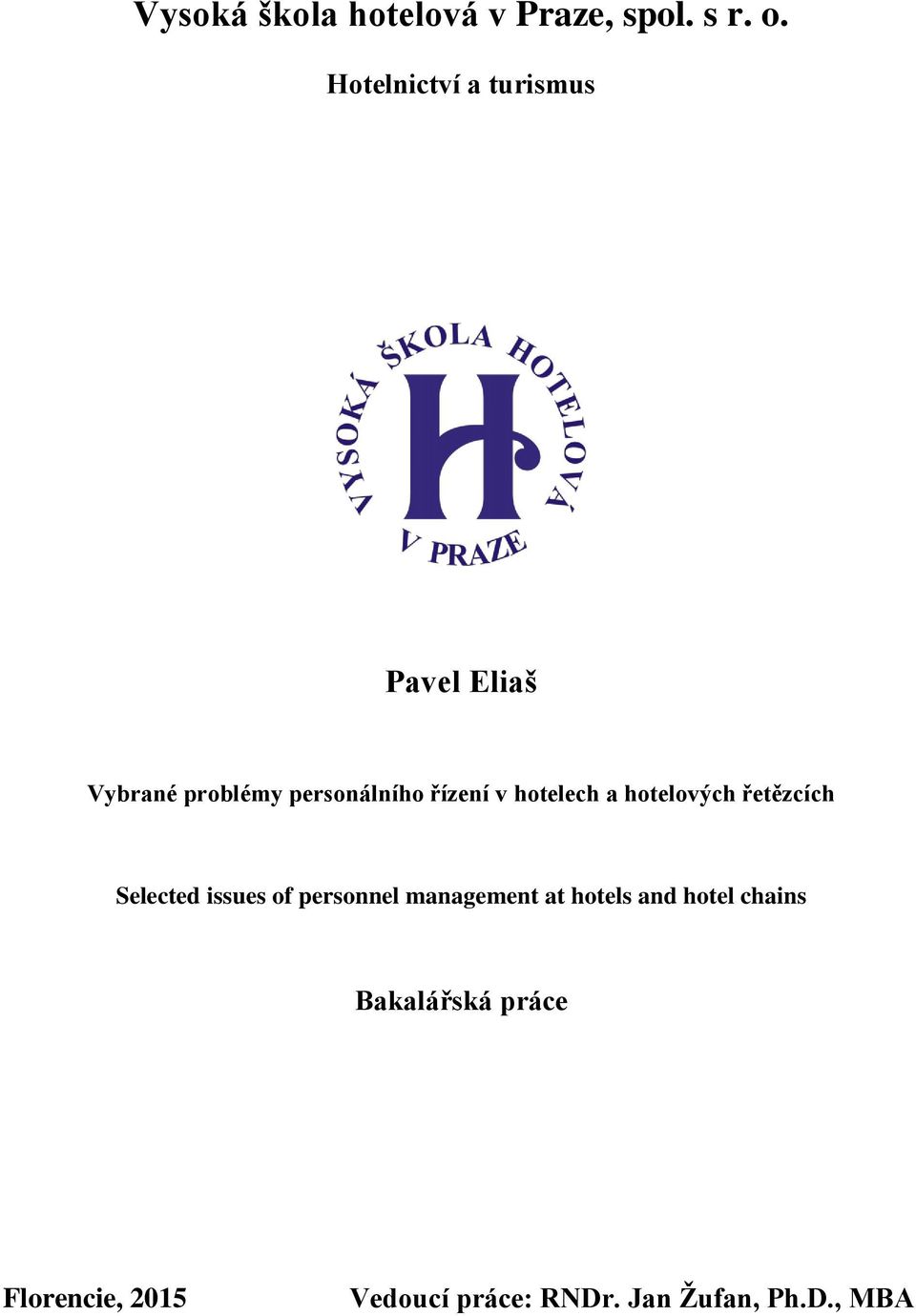 hotelech a hotelových řetězcích Selected issues of personnel management