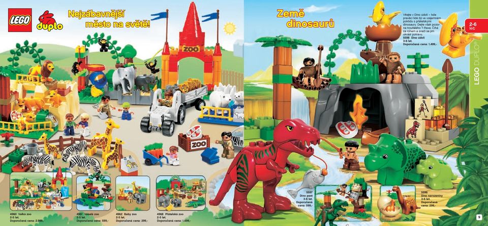 5598 Dino údolí 3-6. cena: 1.499,- LEGO DUPLO 5597 Dino past 3-6. cena: 599,- 5596 Dino narozeniny 3-6.