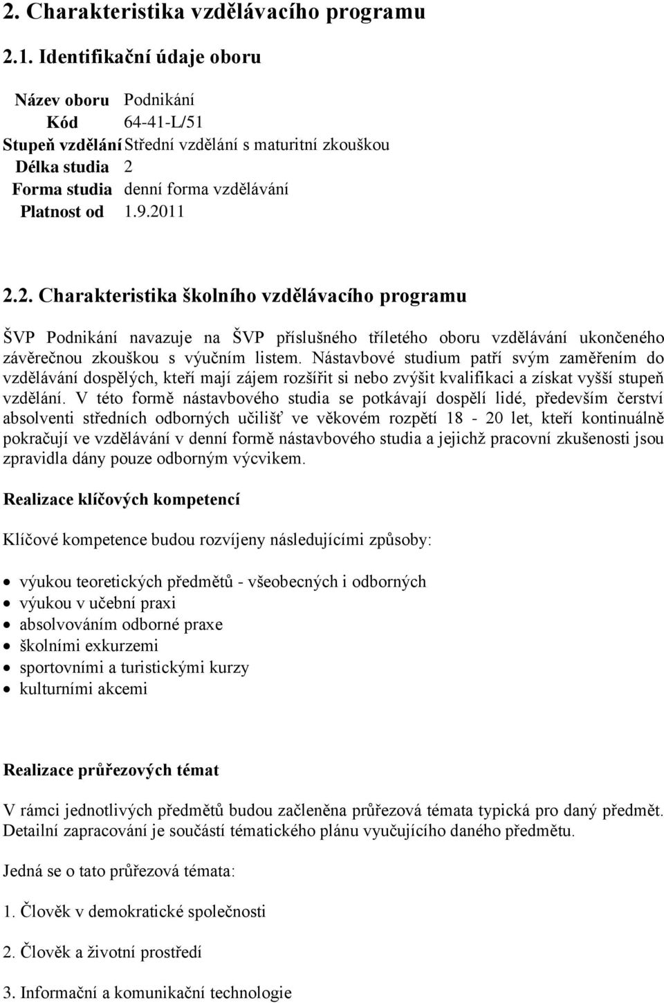 Forma studia denní forma vzdělávání Platnost od 1.9.20