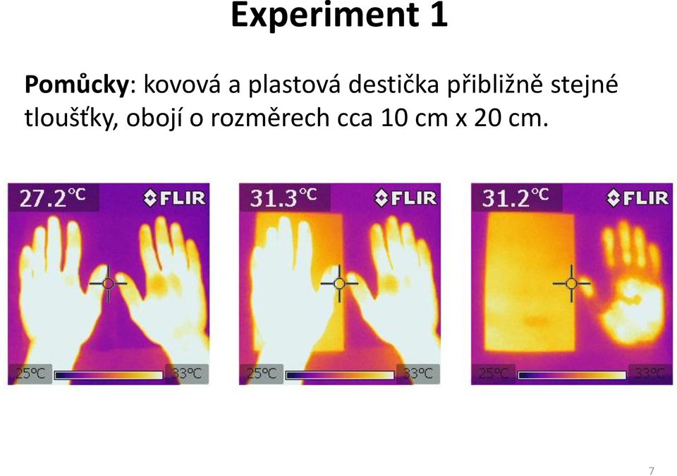 přibližně stejné tloušťky,