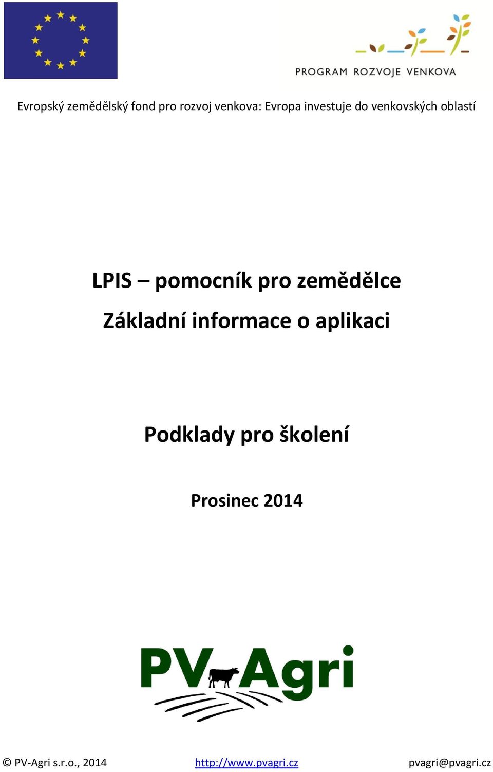 zemědělce Základní informace o aplikaci Podklady pro