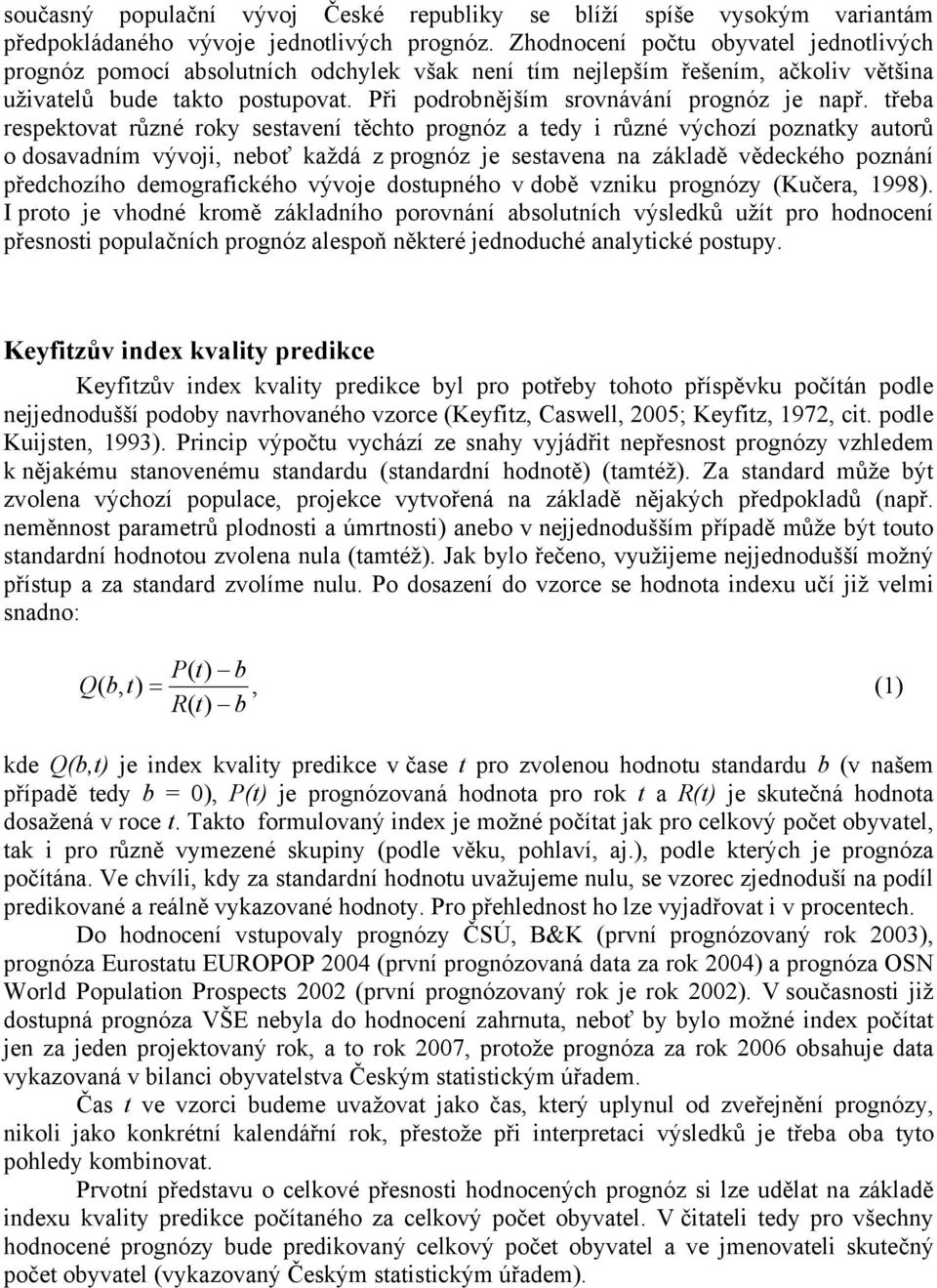 Při podrobnějším srovnávání prognóz je např.