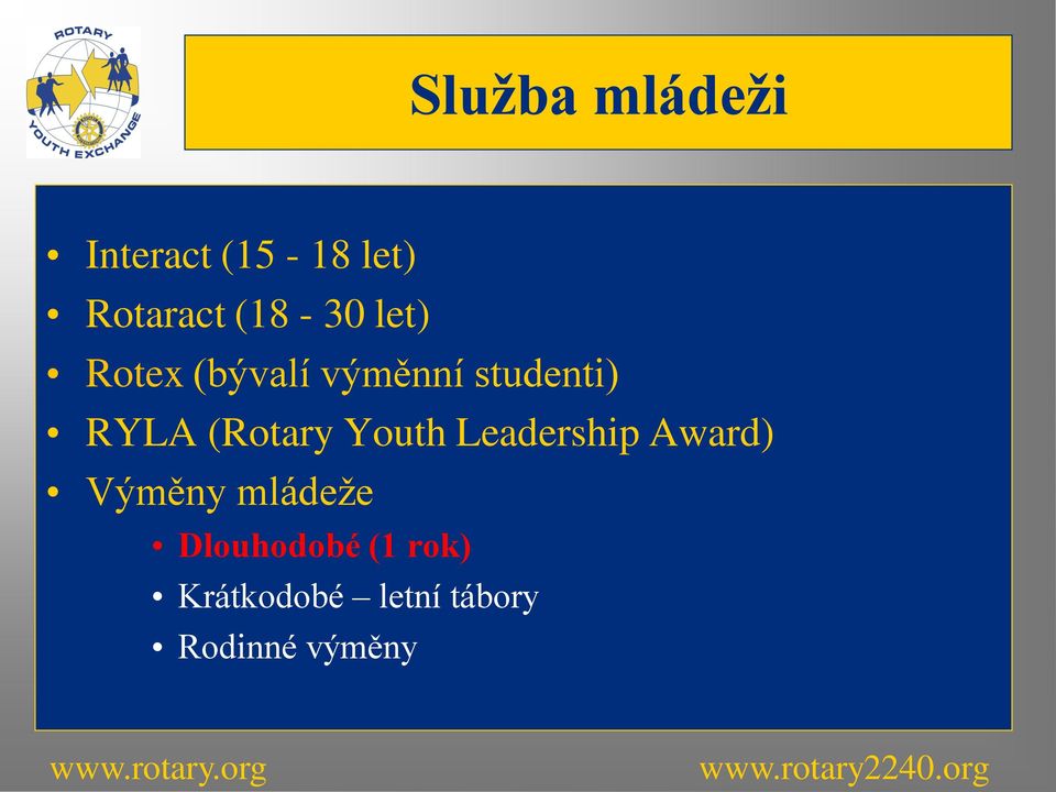 (Rotary Youth Leadership Award) Výměny mládeže