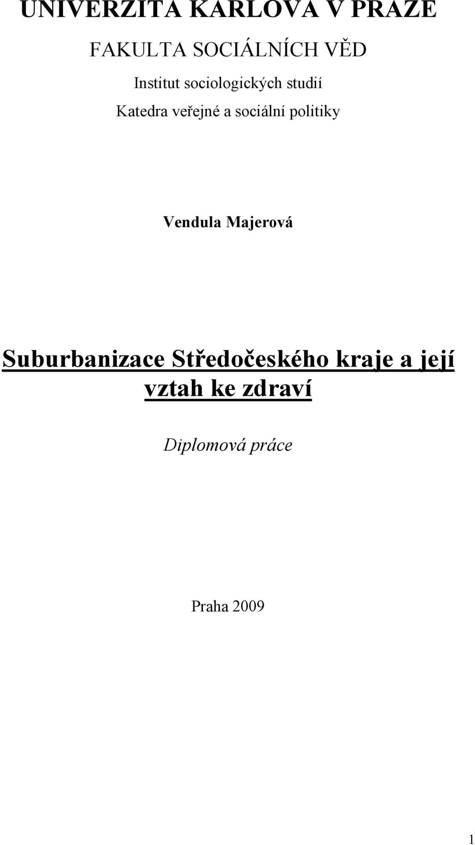 sociální politiky Vendula Majerová Suburbanizace