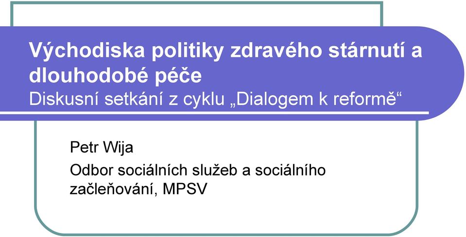 Dialogem k reformě Petr Wija Odbor