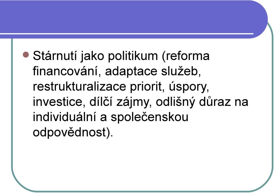 restrukturalizace priorit, úspory,