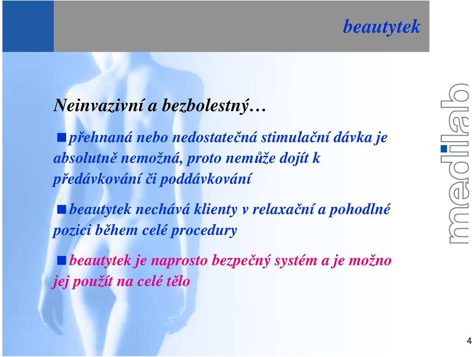 poddávkování beautytek nechává klienty v relaxační a pohodlné pozici během